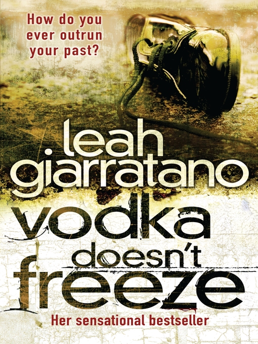 Title details for Vodka Doesn't Freeze by Leah Giarratano - Available